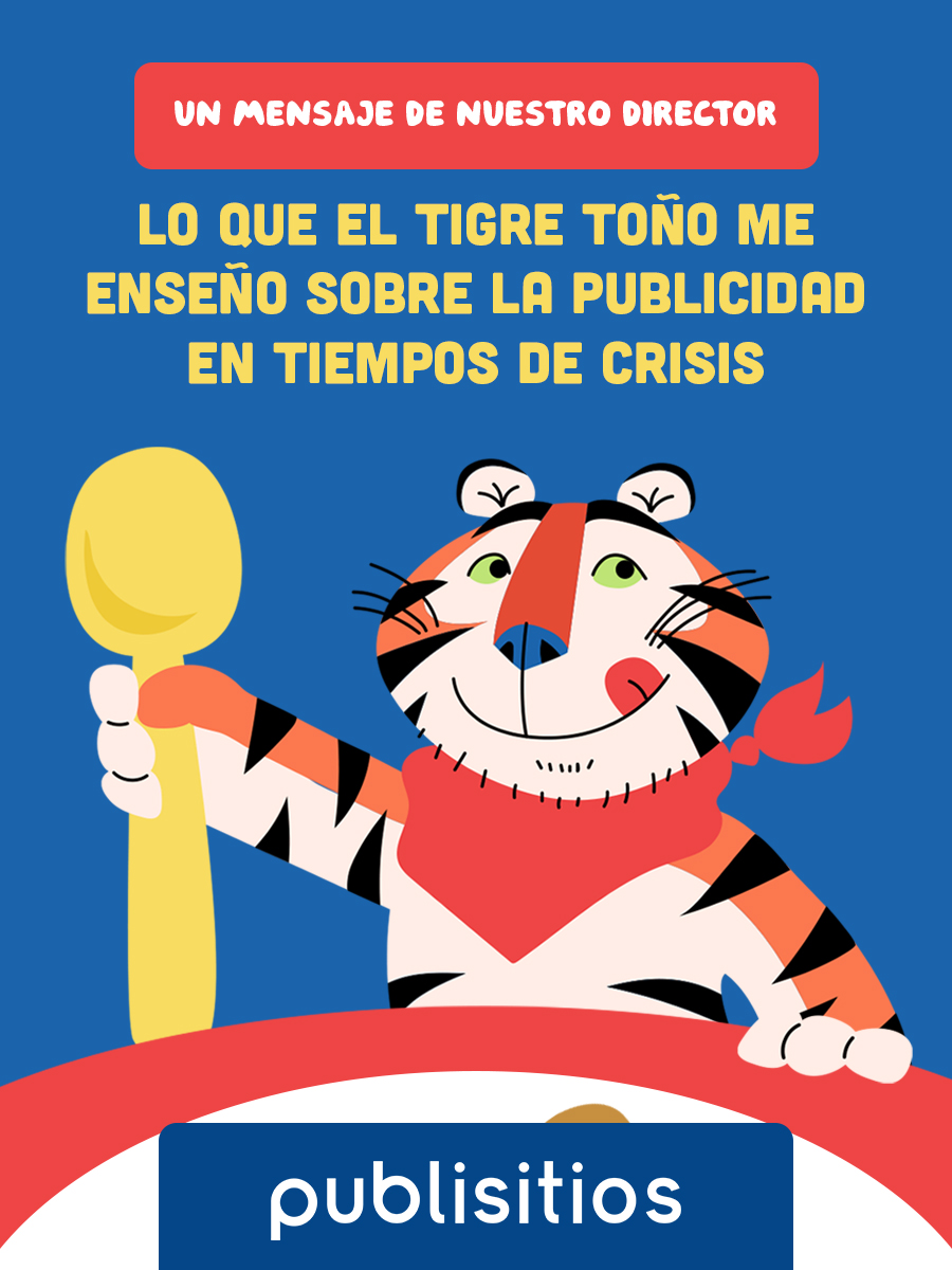 A MESSAGE FROM OUR CEO: WHAT TONY THE TIGER THOUGHT ME FROM CRISIS ADVERTISING